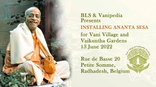 Installing Ananta Sesa for Vani Village and Vaikuntha Gardens - 13 June 2022