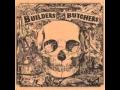 The Builders and the Butchers - When It Rains ...