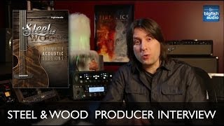 Steel & Wood Producer Interview