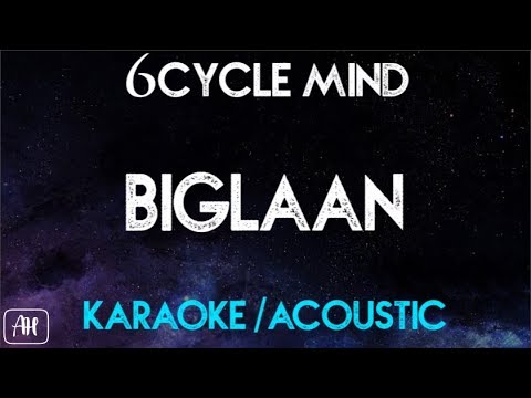 6cyclemind - Biglaan (Karaoke/Acoustic)