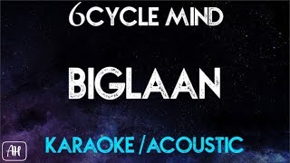 6cyclemind - Biglaan (Karaoke/Acoustic)