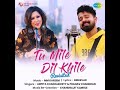 Tu Mile Dil Khile Stebin Ben Asees Kaur Larissa B Lijo G Dj Chetas Latest Hindi Song 2023