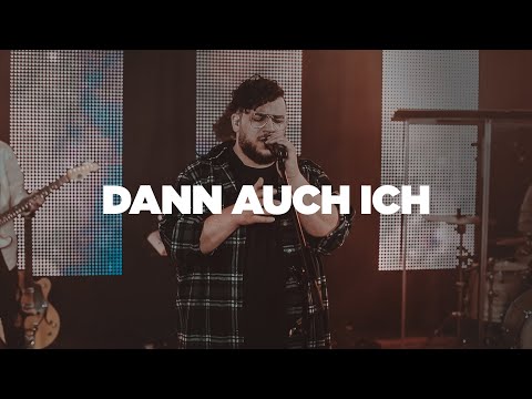 Dann auch ich LIVE - Cover "So will I" by Hillsong United // Alive Worship