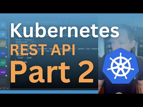 Using the Kubernetes API From Inside the Cluster
