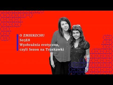 S03E38 Wyobraźnia erotyczna, czyli Sezon na Truskawki - O Zmierzchu