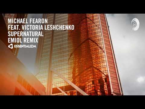 VOCAL TRANCE: Michael Fearon Feat Victoria Leshchenko - Supernatural (EMIOL Remix) [Essentializm]
