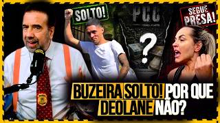 Por que Buzeira foi solto e Deolane Bezerra continua presa? Entenda!