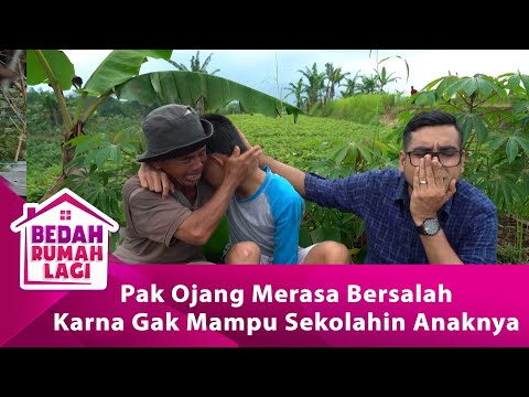 Pak Ojang Merasa Bersalah Karna Gak Mampu Sekolahin Anaknya - BEDAH RUMAH LAGI eps 98