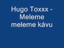 Hugo Toxxx - Meleme meleme kávu - Hugo toxic