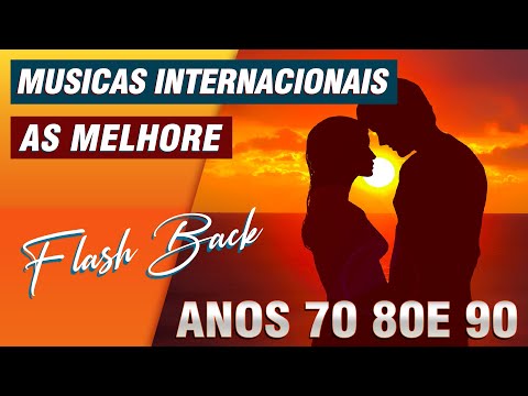 FLASHBACK LOVE SONGS MÚSICAS INTERNACIONAIS ROMÂNTICAS ANOS 70 80 90 As melhores músicas antigas