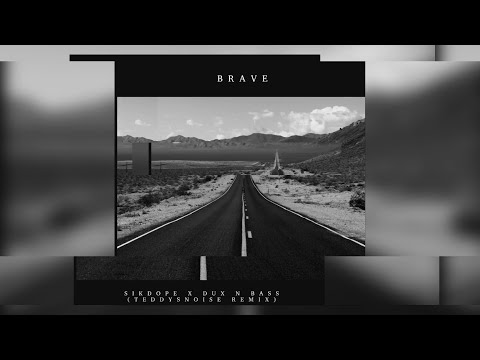 Sikdope x Dux n Bass - Brave (teddysnoise Bootleg) [FREE DOWNLOAD]