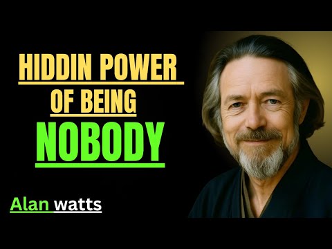 The BEAUTY Of Being "NOBODY" | Alan Watts