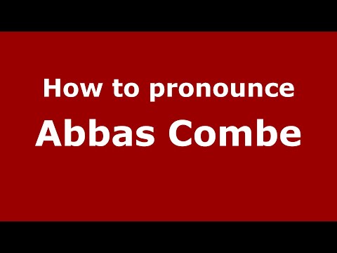 How to pronounce Abbas Combe (English/UK) - PronounceNames.com