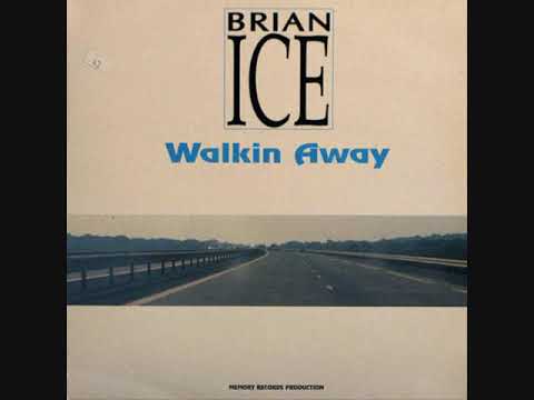 Brian Ice ‎– Walkin Away (1989)