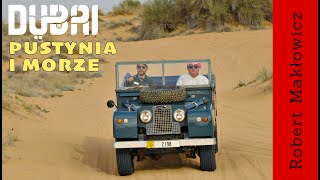 „ Pustynia i morze&quot; - ROBERT MAKŁOWICZ DUBAJ odc.222
