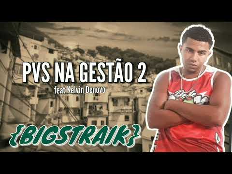 BIGSTRAIK - "PVS NA GESTÃO 2" FEAT. KELVIN DENOVO (@PROD.AFIRMARECORDS)