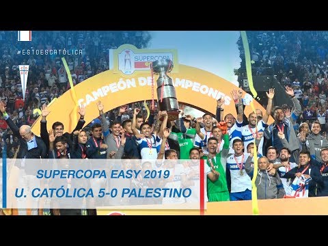 Campeones Supercopa Easy 2019: Universidad Católica 5-0 Palestino