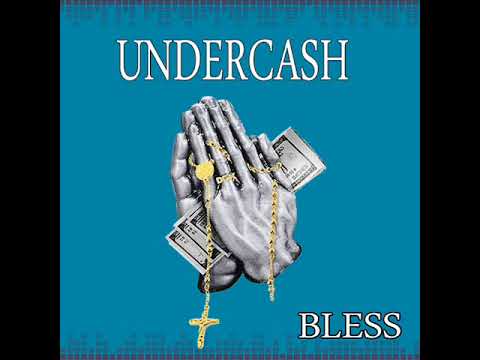 UNDERCASH - B.L.E.$.$ (LA420MUSIC)