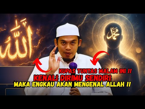 KUPAS TUNTAS‼️KENALI DIIRMU MAKA ENGKAU AKAN MENGENAL ALLAH - BUYA ARRAZY HASYIM