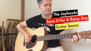 The Jayhawks Save It For A Rainy Day Guitar Lesson + Tutorial