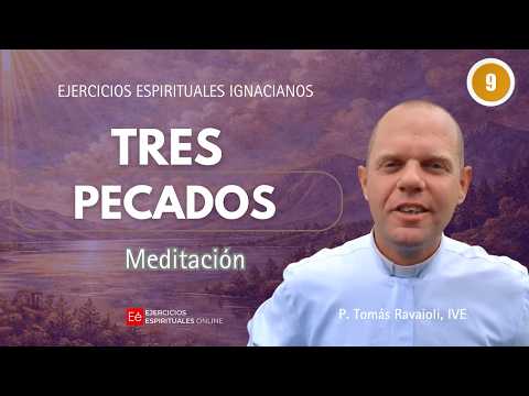09 Meditation: Three Sins - Fr. Tomás Ravaioli - Online Spiritual Exercises 2026