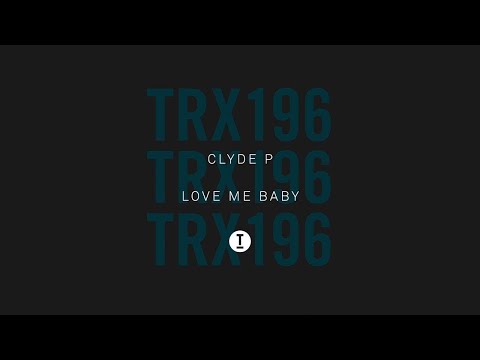 Clyde P - Love Me Baby (Extended Mix)