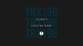 Clyde P - Love Me Baby (Extended Mix)