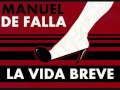 Manuel de Falla - «Salud, ¿qué pasa?» de "La vida breve" (1905)