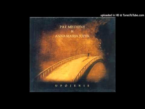 Are You Going With Me? - Anna Maria Jopek & Pat Metheny