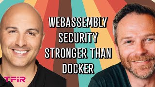 How WebAssembly Security Beats Docker at the Edge | Matt Butcher & Ari