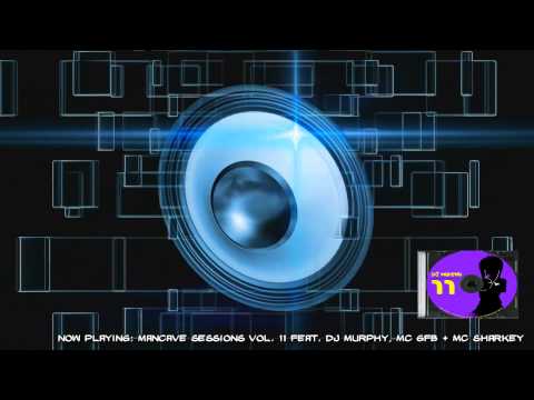 Mancave Sessions 11 Feat. Dj Murphy, MC GFB + MC Sharkey