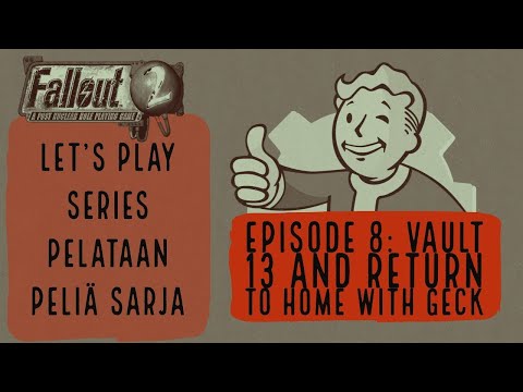 Let's play: Fallout 2 Episode 8: Vault 13 and return to home with Geck