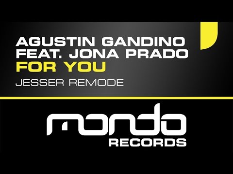 Agustin Gandino feat. Jona Prado - For You (Jesser Remode) [Mondo Records]