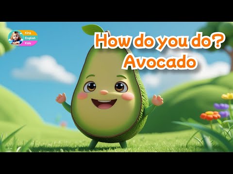 How do you do? Avocado | Nursery rhymes for Toddlers