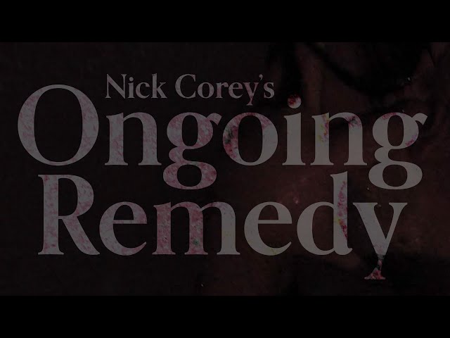 Nick Corey's Ongoing Remedy (Short Film)