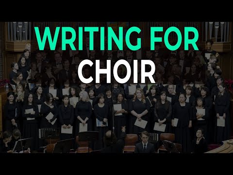 How to Compose for Choir