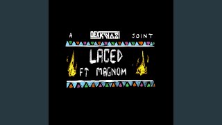 Laced Music Video