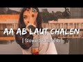 Aa Ab Laut Chalen Slowed And Reverb