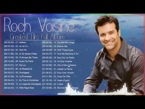 Roch Voisine Greatest Hits -- Roch Voisine Full allbum -- Roch Voisine Best Of