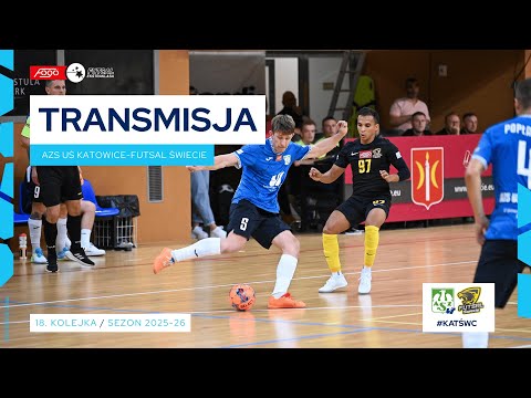 AZS UŚ KATOWICE-FUTSAL ŚWIECIE| NA ŻYWO | 18. KOLEJKA 2025/26