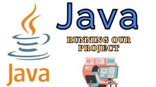 Running Our Project