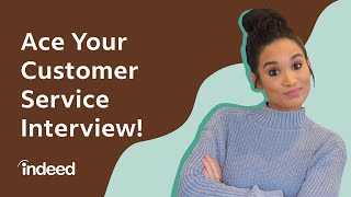10 Most Common Customer Service Interview Questions (PLUS, Example Answers!) | Indeed Career Tips