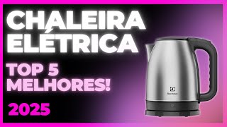 ???? Chaleiras Elétricas QUE VALEM CADA CENTAVO! ???? Veja o TOP 5 Atualizado!