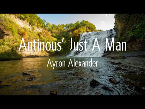 Ayron Alexander - Antinous' Just A Man | Lyrics