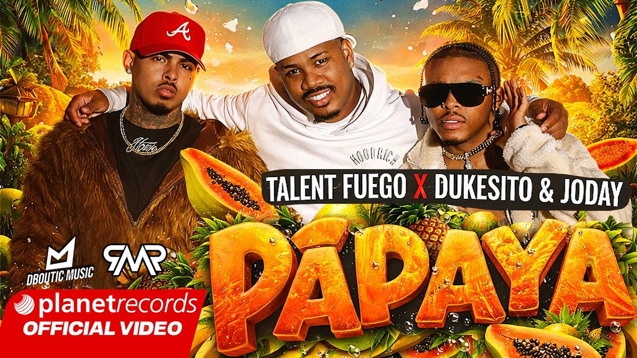 TALENT FUEGO ❌ DUKESITO ❌ JODAY - PAPAYA (Official Video)