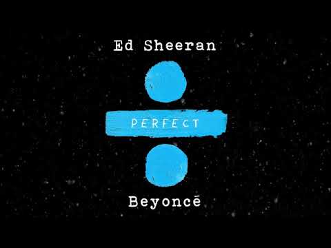 download lagu mp3 mp4 Perfect Ed Sheeran Beyonce 320kbps, download lagu Perfect Ed Sheeran Beyonce 320kbps gratis, unduh video klip Perfect Ed Sheeran Beyonce 320kbps