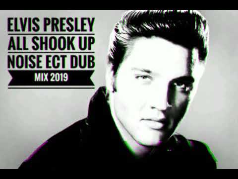 Elvis Presley - All Shook Up (Noise Ect Dub mix 2019)