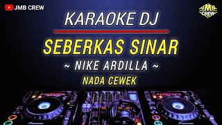 Download lagu Karaoke Seberkas Sinar -  Nike Ardilla Versi Dj Remix Nada Cewek mp3