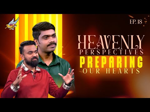 AAYATHAMA? | Heavenly Perspectives: Preparing Our Hearts (Ep. 18)