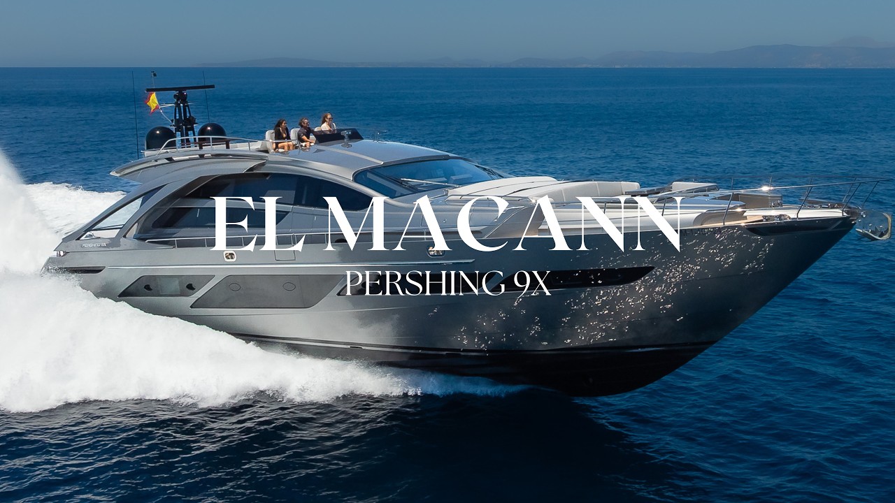 Video thumbnail: EL MACANN | Pershing 9X Yacht Walkthrough
